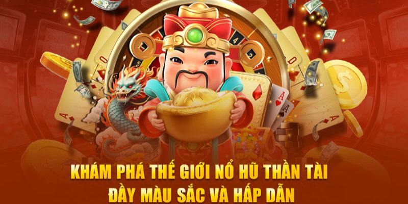 Cách tham gia chơi nổ hũ Thần Tài cùng GK88