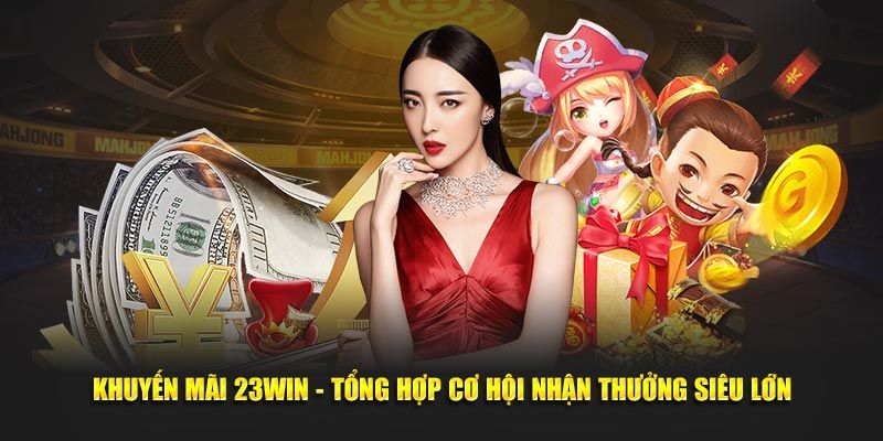 Giới thiệu khuyến mãi 23WIN