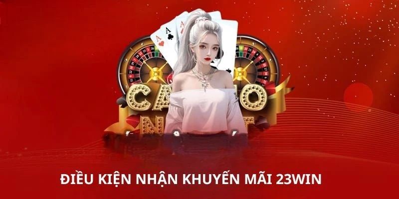 Điều kiện để nhận lì xì mỗi ngày 23WIN