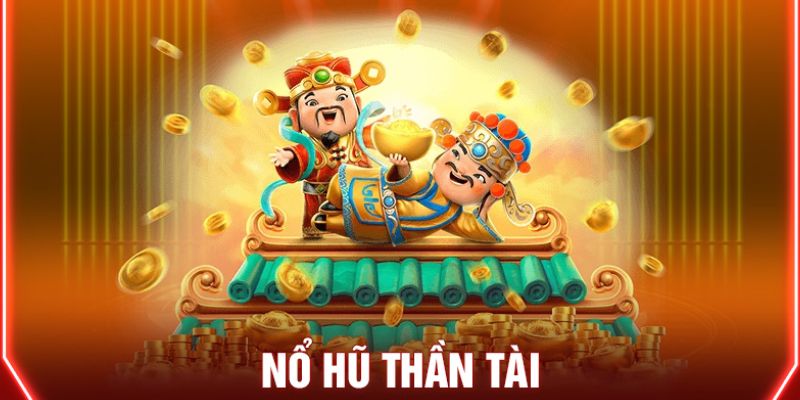 Nổ hũ Thần Tài