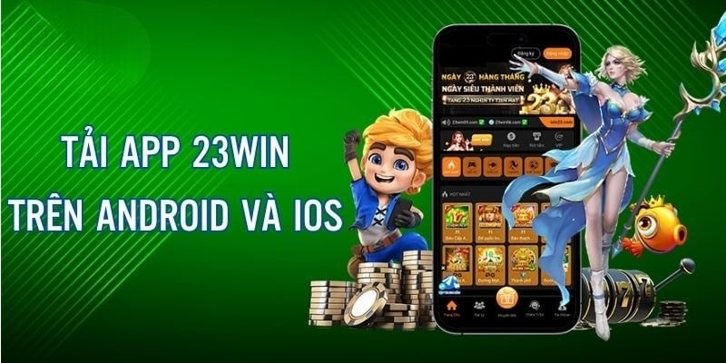 Giới thiệu các bước tải app 23win cho Android