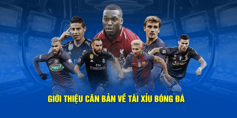 Nắm thông tin kèo tài xỉu bóng đá là gì